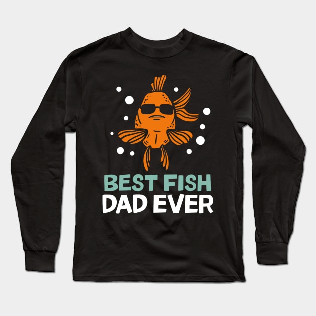 Fishing Goldfish Dad Daddy Father's Day Long Sleeve T-Shirt by KAWAIITEE